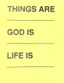 Things Are God Is Life Is